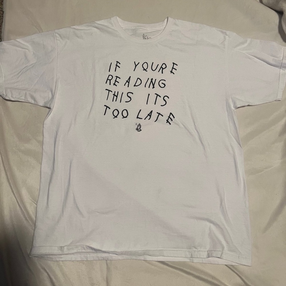 If you’re reading this it’s too late graphic tee